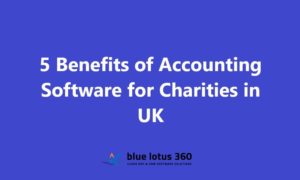 Uk Accounting Program 5 Benefits of Accounting Software for Charities in UK