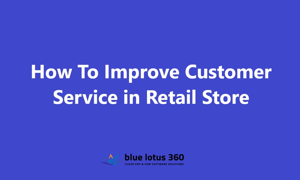 How To Improve Customer Service in Retail Store