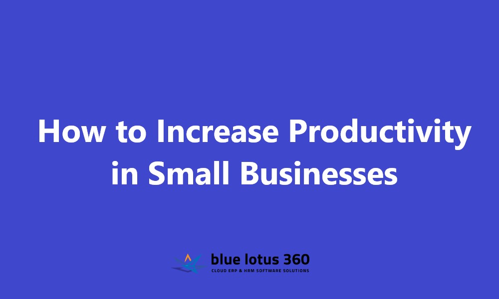 How to Increase Productivity in Small Businesses